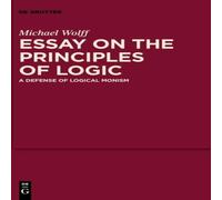 Michael Wolff Essay on the Principles of Logic Hardcover Book Michael Wolff Multicolor