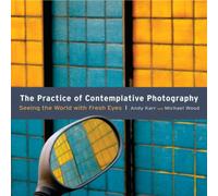 Michael Wood Practice of Contemplative Photography Paperback Book Michael Wood Multicolor