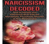 Michael Wright Narcissism Decoded: How to Identify & Effectively Deal with the Michael Wright Multicolor