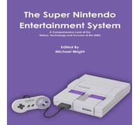 Michael Wright The Super Nintendo Entertainment System Paperback Book Michael Wright Multicolor