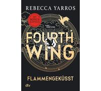 Michaela Kolodz Fourth Wing - Flammengeküsst: Roman Das internatio (Paperback)