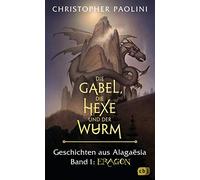 Die Gabel, die Hexe und der Wurm. Geschichten aus Alagaësia. Band 1: Eragon: Die Eragon-Saga - Der Spiegel Bestseller jetzt als Taschenbuch