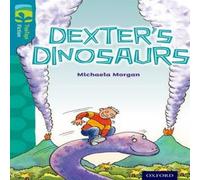 Michaela Morgan Oxford Reading Tree TreeTops Fiction: Level 9: Dexter's Dinosaurs Michaela Morgan Multicolor