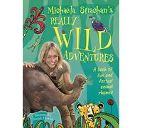 Michaela Strachan's Really Wild Adventures: A book of fun and factual animal rhymes