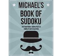 Michael's Book Of Sudoku: 200 traditional sudoku puzzles in easy, medium & hard