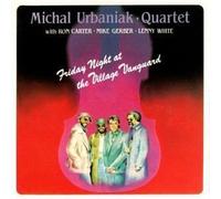 Michal Quartet Urbaniak - Friday Night at the Village Vanguard: Limited