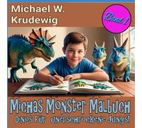 Michas Monster Malbuch: Dinos für unerschrockene Jungs! (Michas Malbücher)