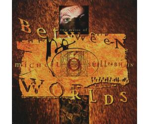 Micheál Ó Súilleabháin - Between Worlds