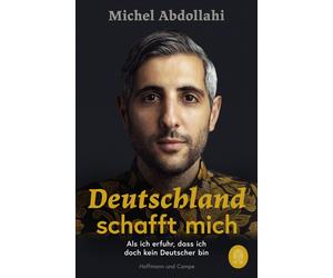 Michel Abdollah Deutschland schafft mich: Als ich erfuhr, dass ich d (Paperback)