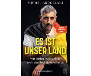 Michel Abdollah Es ist unser Land: Wir dürfen Deutschland nicht den (Paperback)