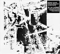 Michel Cloup Duo / Pascal Bouaziz - A La Ligne