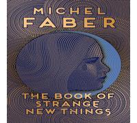 Michel Faber The Book of Strange New Things Paperback Michel Faber Multicolor