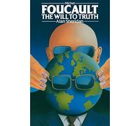 Michel Foucault: The Will to Truth