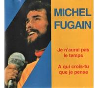 Michel Fugain - Je N'Aurai Pas Le Temps