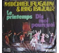 Michel Fugain - Le Printemps / Dis-Moi Pourquoi