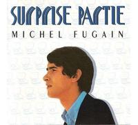 Michel Fugain - Les Fleurs De Mandarine; Surpri`se Partie