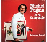 Michel Fugain - Michel Fugain et sa Compagnie - Faites-moi danser ! (Vinyle, 33 tours LP 12" - BBZ Production / RCA BZL 7016, 1978) Papa - La vieille dame - Un type normal - Le portrait de mon amour - La traque - Faites-moi danser - La chanson des jeunes amants - Le faiseur de fête - Energie - Marie-Pitchum - Appelez-moi