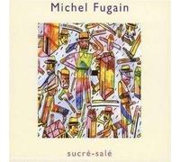 Michel Fugain - Sucre Sale