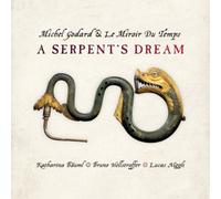 Michel Godard & Le Miroir Du Temps : A Serpent's Dream CD (2015) NEW