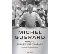 Michel Guérard – Mémoire de la cuisine française – Entretiens avec Benoît Peeters