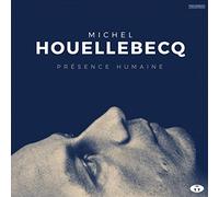 Michel Houellebecq - Presence Humaine [VINYL]