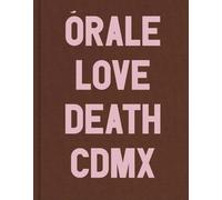 Michel Hurst: Órale: Love and Death in Mexico City