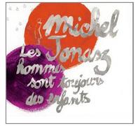 Michel Jonasz - Les Hommes Sont Toujours Des Enfants