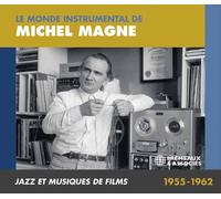MICHEL MAGNE - LE MONDE INSTRUMENTAL DE JAZZ ET MUSIQUES DE FILMS 1955 - N72z