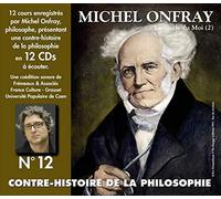 Michel Onfray - Contre-Histoire De La Philosophie Vol. 12 (Le Siècle Du Moi, 2)