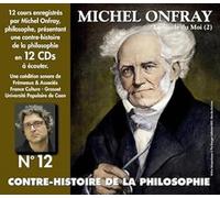 Michel Onfray - Contre-Histoire De La Philosophie Vol. 12 (Le Siècle Du Moi, 2)