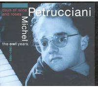 Michel Petrucciani - The Days of Wine and Roses: The Owl Years 1981-1985