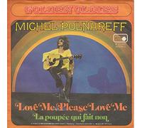 Michel Polnareff - Love me please love me/La poupée qui fait non (Golden Oldies) / Vinyl single [Vinyl-Single 7'']