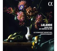 Le Concert Spirituel; Hervé Niquet - Lalande: Suites pour les soupers du Roy