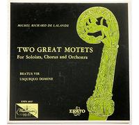 Michel Richard De Lalande: Two Great Motets for Soloists, Chorus and Orchestra: Beatus Vir / Usquequo Domine