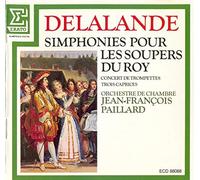 Michel Richard Delelande - Simphonies Pour Les Soupers Du Roy