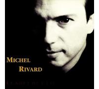 MICHEL RIVARD - Le Goût De L'Eau... Et Autres Chansons Naïves