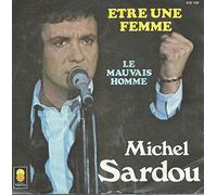 Michel Sardou - Etre une Femme - Le mauvais Homme [VINYL]