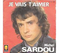 MICHEL SARDOU - JE VAIS T'AIMER / LA MANIF