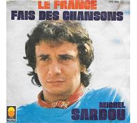 MICHEL SARDOU - LE FRANCE / FAIS DES CHANSONS
