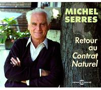 Michel Serres - Retour Au Contrat Naturel