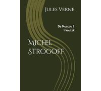 Michel Strogoff: De Moscou à Irkoutsk