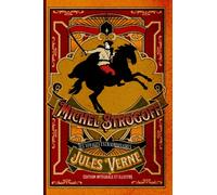 Michel Strogoff - Les voyages extraordinaires - édition intégrale et illustré
