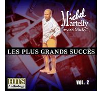 MICHEL SWEET MICKY MARTELLY - Hits Anthology 2: Plus Grands Succes
