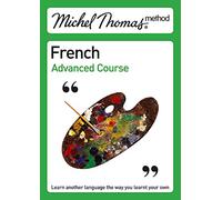 Michel Thomas Advanced Course: French (2nd edition) (Michel Thomas Series)