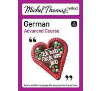 Michel Thomas Advanced Course: German (2nd edition) (Michel Thomas Series)