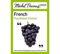 Michel Thomas Foundation Course: French (2nd edition) (Michel Thomas Series)