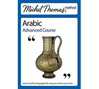 Michel Thomas Method: Arabic Advanced Course (Michel Thomas Series)