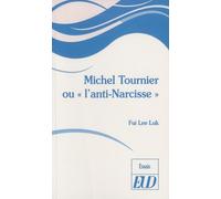 Michel tournier ou l'anti narcisse