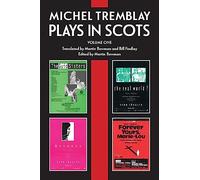 Michel Tremblay: Plays in Scots: Volume 1