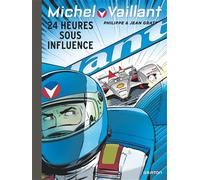 Michel Vaillant - Tome 70 - 24 heures sous influence